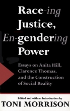 Cover art for Race-ing Justice, En-Gendering Power: Essays on Anita Hill, Clarence Thomas, and the Construction of Social Reality