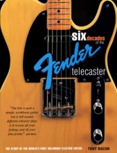 Cover art for Six Decades of the Fender Telecaster: The Story of the World's First Solidbody Electric Guitar