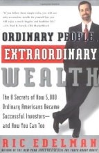 Cover art for Ordinary People, Extraordinary Wealth: The 8 Secrets of How 5,000 Ordinary Americans Became Successful Investors--and How You Can Too