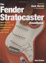 Cover art for The Fender Stratocaster Handbook: How To Buy, Maintain, Set Up, Troubleshoot, and Modify Your Strat