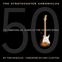 Cover art for The Stratocaster Chronicles: Celebrating 50 Years of the Fender Strat