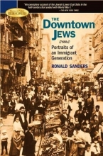 Cover art for The Downtown Jews; Portraits of an Immigrant Generation