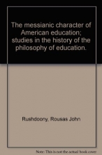 Cover art for The Messianic Character of American Education: Studies in the History of the Philosophy of Education