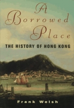 Cover art for A Borrowed Place: The History of Hong Kong
