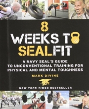 Cover art for 8 Weeks to SEALFIT: A Navy SEAL's Guide to Unconventional Training for Physical and Mental Toughness
