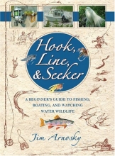 Cover art for Hook, Line, And Seeker: A Beginner's Guide To Fishing, Boating, and Watching Water Wildlife