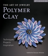 Cover art for The Art of Jewelry: Polymer Clay: Techniques, Projects, Inspiration (Lark Jewelry Books)