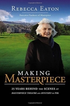 Cover art for Making Masterpiece: 25 Years Behind the Scenes at Masterpiece Theatre and Mystery! on PBS