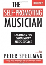 Cover art for The Self-Promoting Musician-Strategies For Independent Music Success (2nd Edition)