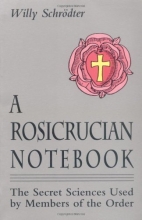 Cover art for A Rosicrucian Notebook: The Secret Sciences Used by Members of the Order