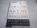 Cover art for Lessons From The Art Of Juggling: How to Achieve Your Full Potential in Business, Learning, and Life