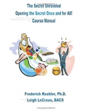 Cover art for The Secret Unraveled: Opening The Secret Once And For All!