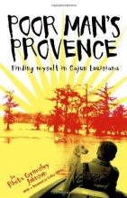 Cover art for Poor Man's Provence: Finding Myself in Cajun Louisiana
