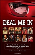 Cover art for Deal Me In: Twenty of The World's Top Poker Pros Share How They Turned Pro