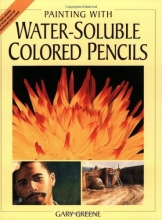 Cover art for Painting With Water-Soluble Colored Pencils