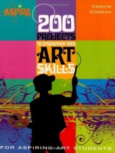 Cover art for 200 Projects to Strengthen Your Art Skills: For Aspiring Art Students (Aspire Series)