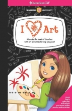 Cover art for I [heart] Art!: Move to the head of the class with art activities to help you pass! (American Girl)