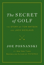 Cover art for The Secret of Golf: The Story of Tom Watson and Jack Nicklaus