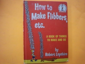 Cover art for How to Make Flibbers, etc. : A Book of Things to Make and Do
