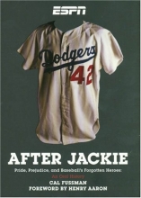 Cover art for After Jackie: Pride, Prejudice, and Baseball's Forgotten Heroes: An Oral History
