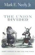 Cover art for The Union Divided: Party Conflict in the Civil War North