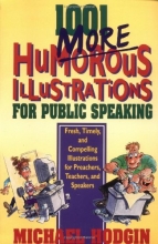 Cover art for 1001 More Humorous Illustrations for Public Speaking: Fresh, Timely, and Compelling Illustrations for Preachers, Teachers, and Speakers
