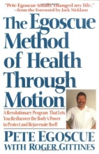 Cover art for The Egoscue Method of Health Through Motion: Revolutionary Program That Lets You Rediscover the Body's Power to Rejuvenate It