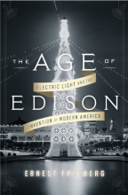 Cover art for The Age of Edison: Electric Light and the Invention of Modern America (Penguin History American Life)