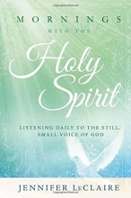 Cover art for Mornings With the Holy Spirit: Listening Daily to the Still, Small Voice of God