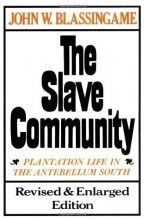 Cover art for The Slave Community: Plantation Life in the Antebellum South