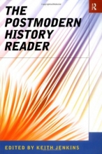 Cover art for The Postmodern History Reader (Routledge Readers in History)