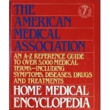 Cover art for The American Medical Association Home Medical Encyclopedia: An A-Z Reference Guide to over 5000 Medical Terms (Volume ONE & TWO)