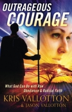 Cover art for Outrageous Courage: What God Can Do with Raw Obedience and Radical Faith