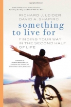 Cover art for Something to Live For: Finding Your Way in the Second Half of Life