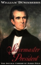 Cover art for Slavemaster President: The Double Career of James Polk