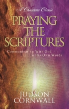 Cover art for Praying The Scriptures: Communicating with God in His Own Words (Charisma Classic)