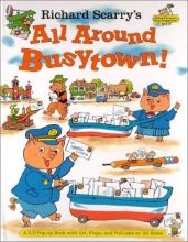 Cover art for Richard Scarry'S All Around Busytown! Pop-Up : A 3D Popup Book