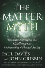 Cover art for The Matter Myth: Dramatic Discoveries that Challenge Our Understanding of Physical Reality