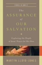 Cover art for The Assurance of Our Salvation (Studies in John 17): Exploring the Depth of Jesus' Prayer for His Own