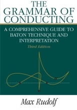 Cover art for The Grammar of Conducting: A Comprehensive Guide to Baton Technique and Interpretation