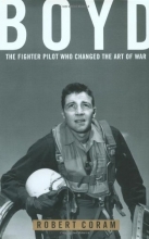 Cover art for Boyd: The Fighter Pilot Who Changed the Art of War