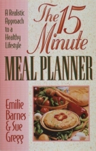Cover art for The 15-Minute Meal Planner/a Realistic Approach to a Healthy Lifestyle