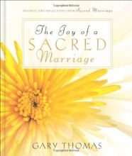 Cover art for The Joy of a Sacred Marriage: Insights and Reflections from Sacred Marriage