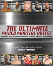 Cover art for The Ultimate Mixed Martial Artist: The Fighter's Manual to Striking Combinations, Takedowns, the Clinch and Cage Tactics