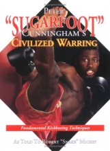 Cover art for Peter "Sugarfoot" Cunningham's Civilized Warring: Fundamental Kickboxing Techniques