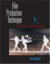Cover art for Film Production Technique: Creating the Accomplished Image