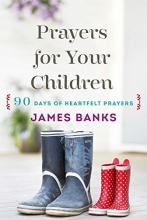 Cover art for Prayers for Your Children: 90 Days of Heartfelt Prayers for Children of Any Age