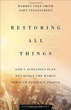 Cover art for Restoring All Things: God's Audacious Plan to Change the World through Everyday People