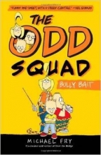 Cover art for The Odd Squad Bully Bait (An Odd Squad Book) By Michael Fry [Paperback]