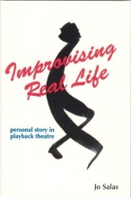 Cover art for Improvising Real Life: Personal Story in Playback Theatre